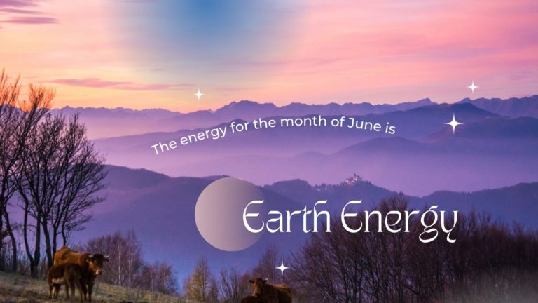 Earth is the natural energy for the month of June