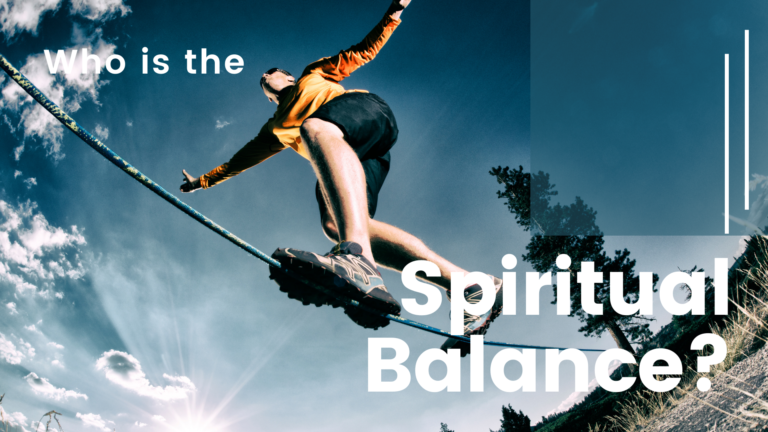 Who is the Spiritual Balance?