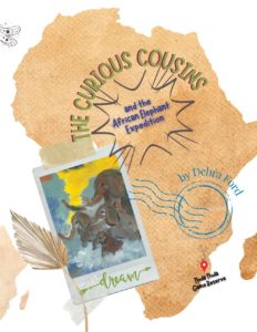The Curious Cousins visit the African Elephants by Dr. Debra Ford